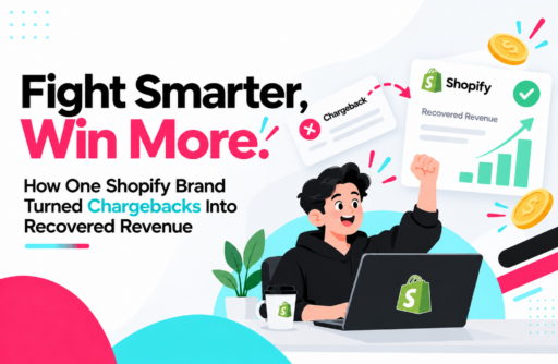 Fight Smarter, Win More: How One Shopify Brand Turned Chargebacks Into Recovered Revenue